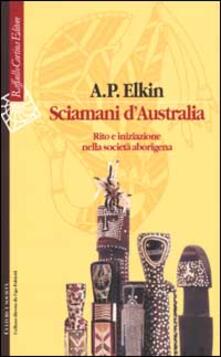 Sciamani dAustralia. Rito e iniziazione nella società aborigena.pdf