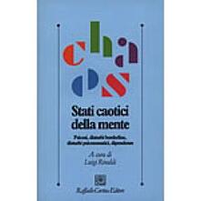 Stati caotici della mente. Psicosi, disturbi borderline, disturbi psicosomatici, dipendenze.pdf