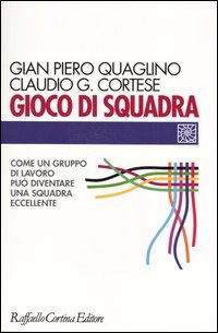 Gioco di squadra. Come un gruppo di lavoro può diventare una squadra eccellente