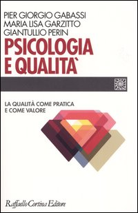 Psicologia e qualità. La qualità come pratica e come valore