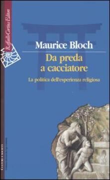 Da preda a cacciatore. La politica dellesperienza religiosa.pdf