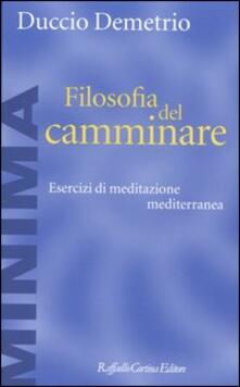 Filosofia del camminare. Esercizi di meditazione mediterranea.pdf