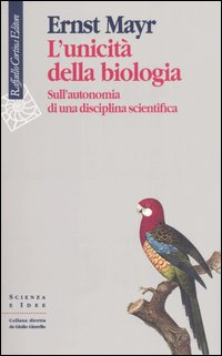 L' unicità della biologia. Sull'autonomia di una disciplina scientifica