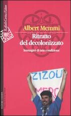 Libro Ritratto del decolonizzato. Immagini di una condizione Albert Memmi