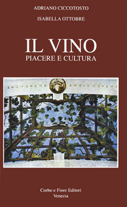 Il Vino. Piacere e cultura