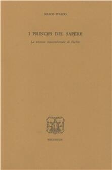 I principi del sapere. La visione trascendentale di Fichte.pdf