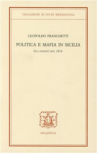 Politica e mafia in Sicilia. Gli inediti del 1876