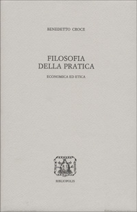 Filosofia della pratica. Economica ed etica