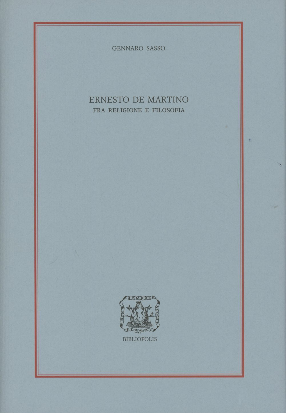 Ernesto De Martino. Fra religione e filosofia