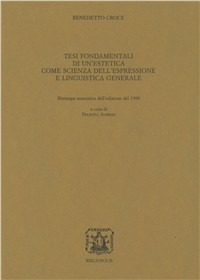 Tesi fondamentale di un'estetica come scienza dell'espressione e linguistica generale (rist. anast. 1900)