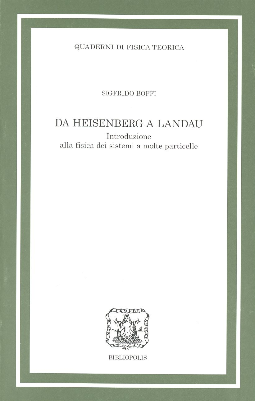 Da Heisenberg a Landau. Introduzione alla fisica dei sistemi a molte particelle