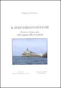 Il Mediterraneo dei lumi. Corsica e democrazia nella stagione delle rivoluzioni