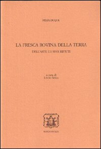 La fresca rovina della terra. Dell'arte e i suoi rifiuti