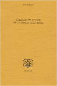 Conoscenza e virtù nella dialettica stoica