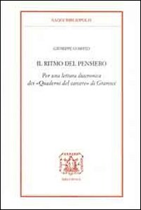 Il ritmo del pensiero. Per una lettura diacronica dei «Quaderni del carcere» di Gramsci