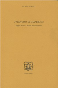 L' Anonimo di Giamblico. Saggi critico e analisi dei frammenti