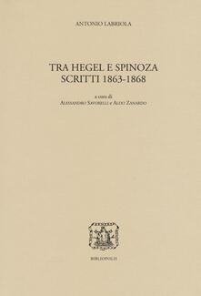Tra Hegel e Spinoza. Scritti 1863-1868.pdf