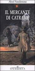 Libro Il mercante di catrame Aksel Sandemose