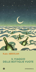 Libro Il viaggio delle bottiglie vuote Kader Abdolah