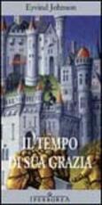 Libro Il tempo di sua grazia Eyvind Johnson