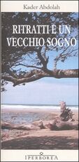 Libro Ritratti e un vecchio sogno Kader Abdolah