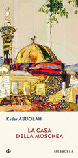 Libro La casa della moschea Kader Abdolah