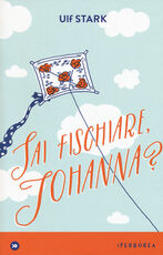 Libro Sai fischiare, Johanna? Ulf Stark