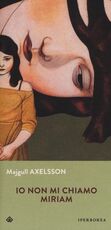 Libro Io non mi chiamo Miriam Majgull Axelsson