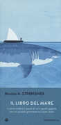 Libro Il libro del mare o come andare a pesca di uno squalo gigante con un piccolo gommone sul vasto mare Morten A. Stroksnes