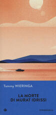 Libro La morte di Murat Idrissi Tommy Wieringa