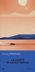 Libro La morte di Murat Idrissi Tommy Wieringa