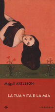 Libro La tua vita e la mia Majgull Axelsson