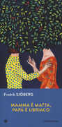 Libro Mamma è matta, papà è ubriaco Fredrik Sjöberg