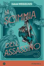 Libro La scimmia dell'assassino Jakob Wegelius
