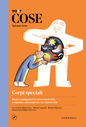 Copertina  Corpi speciali : storie e spiegazioni su come siamo fatti, e risposte a domande che non osiamo fare