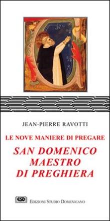 San Domenico maestro di preghiera. Le nove maniere di pregare.pdf