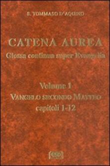 Catena aurea. Glossa continua super evangelia. Testo latino a fronte. Vol. 1: Vangelo secondo Matteo. Capitoli 1-2..pdf