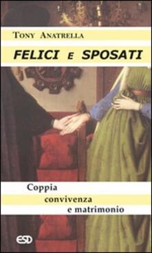 Felici e sposati. Coppia, convivenza e matrimonio.pdf