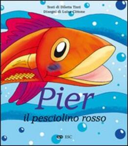 Pier Il Pesciolino Rosso - Libro - ESD-Edizioni Studio Domenicano - | IBS