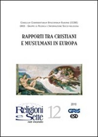 Image of Religioni e sette nel mondo. Vol. 12: Rapporti tra cristiani e musulmani.