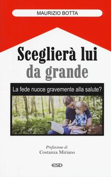 Sceglierà lui da grande. La fede nuoce gravemente alla salute?.pdf