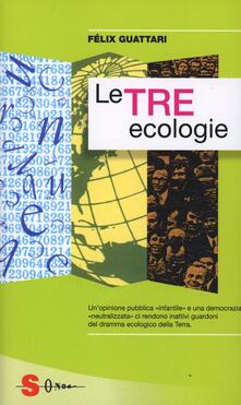 Le tre ecologie. Lumanità e il suo destino.pdf