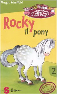 Image of Rocky il pony. La veterinaria e i piccoli amici degli animali. Vol. 2