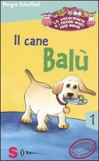 Image of Il cane Balù. La veterinaria e i piccoli amici degli animali. Vol. 1