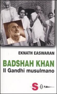 Badshah Khan. Il Gandhi musulmano.pdf