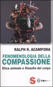Fenomenologia della compassione. Etica animale e filosofia del corpo.pdf