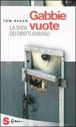 Libro Gabbie vuote. La sfida dei diritti animali Tom Regan