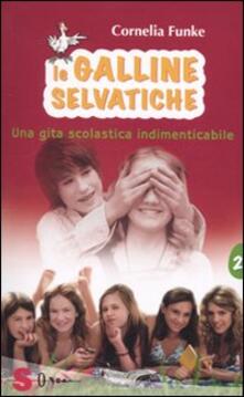 Una gita scolastica indimenticabile. Le galline selvatiche. Vol. 2.pdf