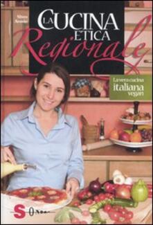 La cucina etica regionale. La vera cucina italian vegan.pdf