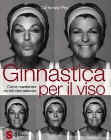 Ginnastica per il viso. Come mantenere un bel viso naturale.pdf